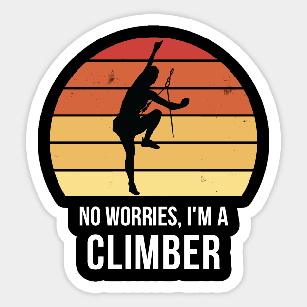 No worries i'm a climber Sticker by QuentinD